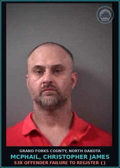 CCW arrest card for Mcphail, Christopher James in Grand Forks County: s3x Offender Failure to Register {}