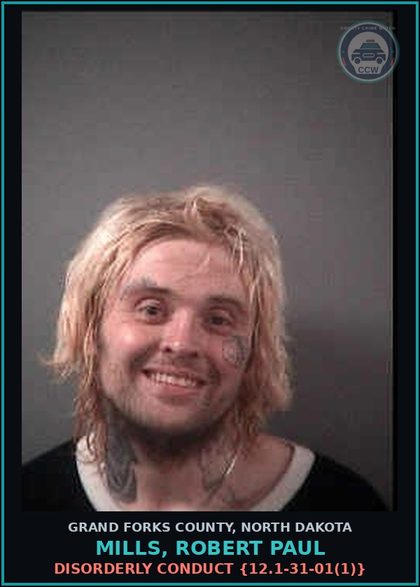 CCW arrest card for Mills, Robert Paul in Grand Forks County: Wearing Masks During Commission of Criminal Offense {12.1-31-15(1)}