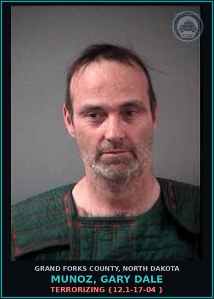 CCW arrest card for Munoz, Gary Dale in Grand Forks County: Terrorizing {12.1-17-04 }