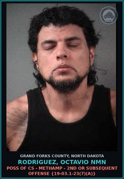 CCW arrest card for Rodriguez, Octavio Nmn in Grand Forks County: Poss of CS - Methamp - 2nd or subsequent offense {19-03.1-23(7)(a)}