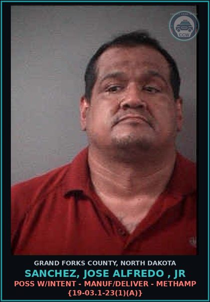 CCW arrest card for Sanchez, Jose Alfredo , Jr in Grand Forks County: Poss w/Intent - Manuf/Deliver - Methamp {19-03.1-23(1)(a)}