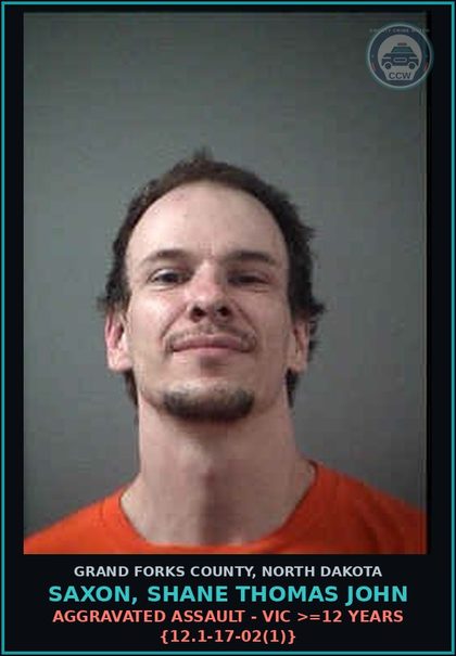 CCW arrest card for Saxon, Shane Thomas John in Grand Forks County: Criminal Trespass, knowingly enter dwelling, or high secure {12.1-22-03(1)}