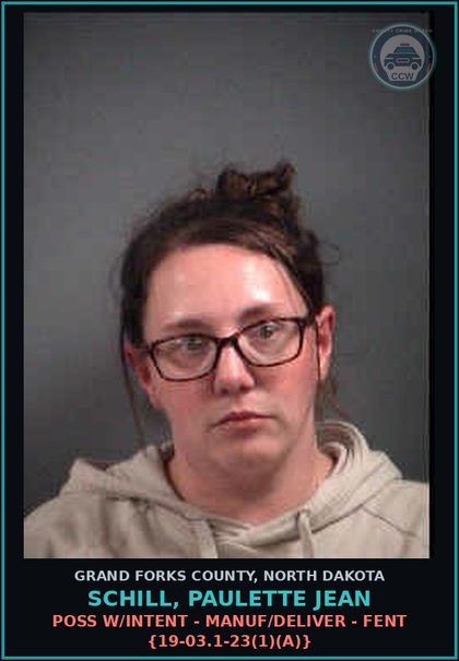 CCW arrest card for Schill, Paulette Jean in Grand Forks County: Poss w/Intent - Manuf/Deliver - Fent {19-03.1-23(1)(a)}
