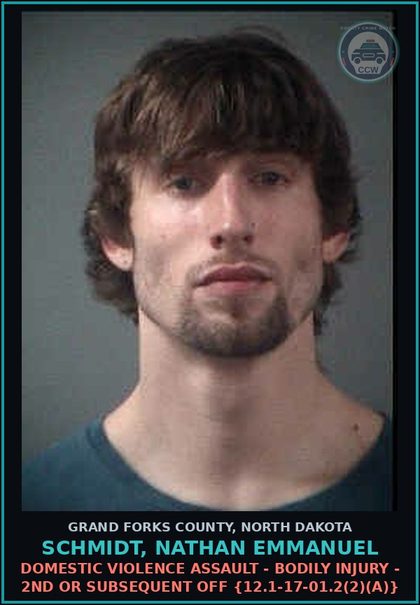 CCW arrest card for Schmidt, Nathan Emmanuel in Grand Forks County: Domestic Violence Assault - Bodily Injury - 2nd or subsequent off {12.1-17-01.2(2)(a)}
