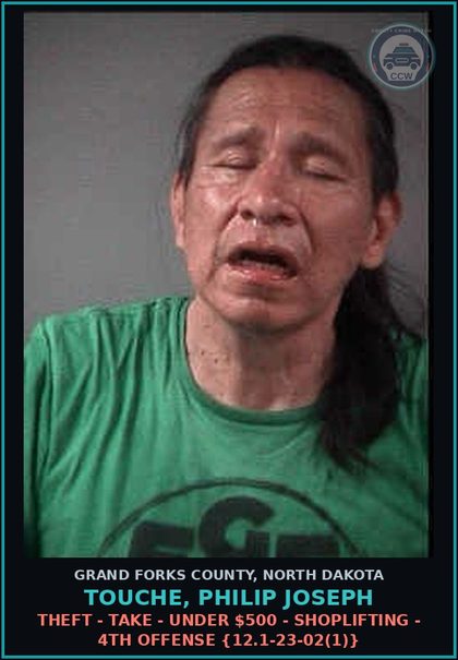 CCW arrest card for Touche, Philip Joseph in Grand Forks County: Theft - Take - Under $500 - Shoplifting - 4th Offense {12.1-23-02(1)}