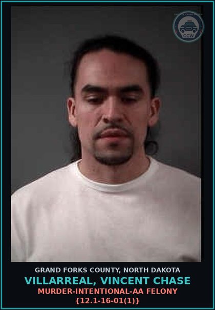 CCW arrest card for Villarreal, Vincent Chase in Grand Forks County: Murder-Intentional-AA Felony {12.1-16-01(1)}
