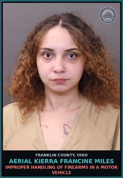 CCW arrest card for Aerial Kierra Francine Miles in Franklin County: IMPROPER HANDLING OF FIREARMS IN A MOTOR VEHICLE