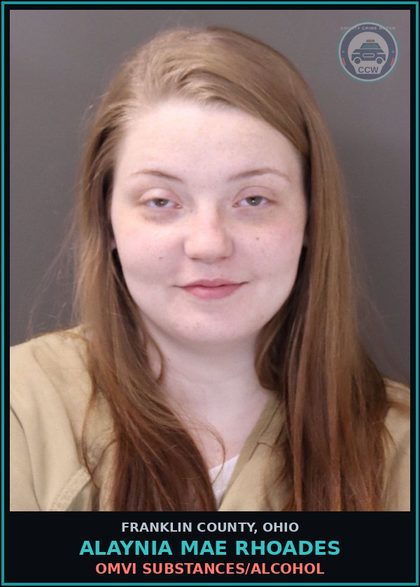 CCW arrest card for Alaynia Mae Rhoades in Franklin County: OMVI DRUGS/ALCOHOL