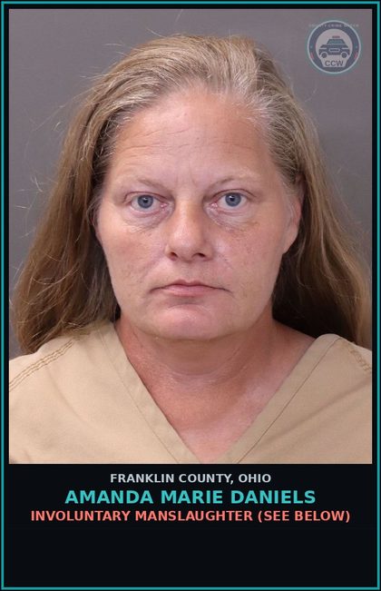 CCW arrest card for Amanda Marie Daniels in Franklin County: INVOLUNTARY MANSLAUGHTER (SEE BELOW)