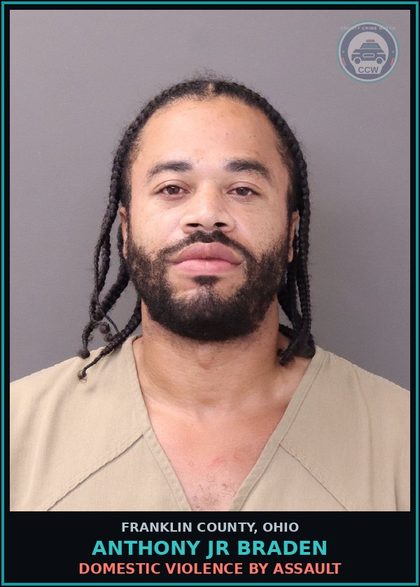 CCW arrest card for Anthony Jr Braden in Franklin County: DOMESTIC VIOLENCE BY ASSAULT