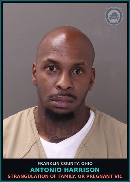 CCW arrest card for Antonio Harrison in Franklin County: STRANGULATION OF FAMILY, OR PREGNANT VICTIM