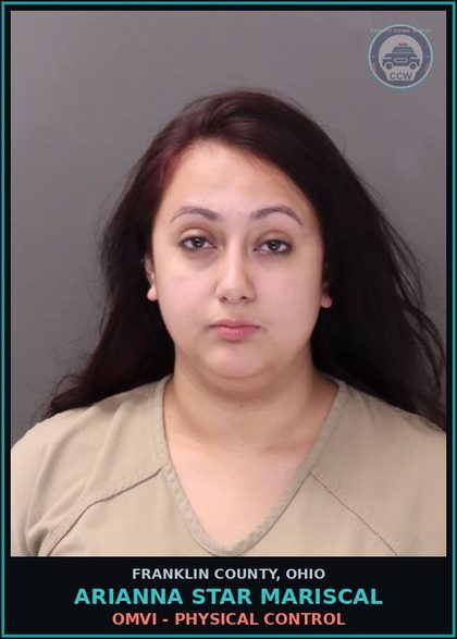 CCW arrest card for Arianna Star Mariscal in Franklin County: OMVI - PHYSICAL CONTROL