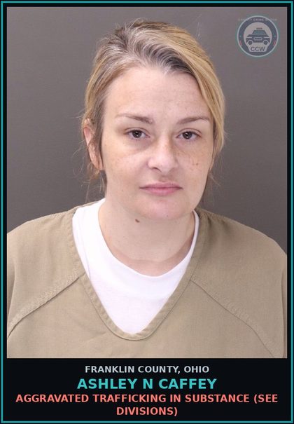 CCW arrest card for Ashley N Caffey in Franklin County: AGGRAVATED TRAFFICKING IN DRUG (SEE DIVISIONS)