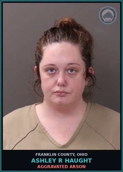 CCW arrest card for Ashley R Haught in Franklin County: AGGRAVATED ARSON