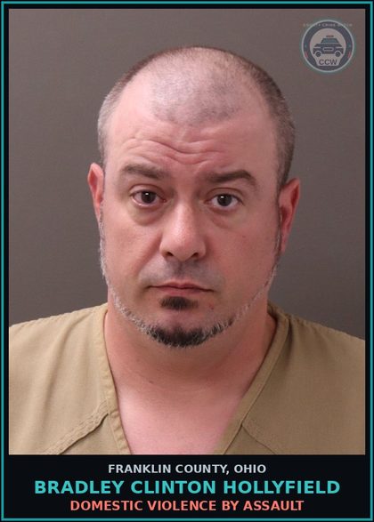 CCW arrest card for Bradley Clinton Hollyfield in Franklin County: DOMESTIC VIOLENCE BY ASSAULT