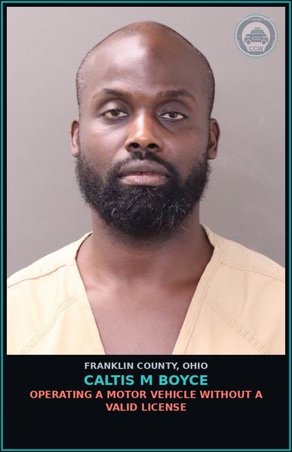 CCW arrest card for Caltis M Boyce in Franklin County: OPERATING A MOTOR VEHICLE WITHOUT A VALID LICENSE
