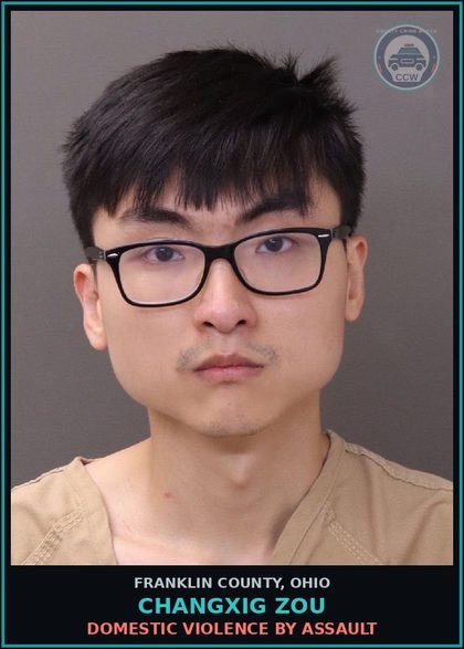 CCW arrest card for Changxig Zou in Franklin County: DOMESTIC VIOLENCE BY ASSAULT