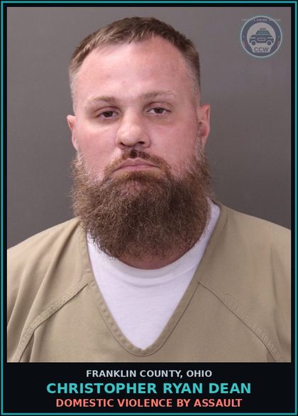 CCW arrest card for Christopher Ryan Dean in Franklin County: STRANGULATION OF FAMILY, OR PREGNANT VICTIM