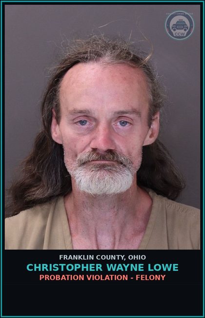 CCW arrest card for Christopher Wayne Lowe in Franklin County: PROBATION VIOLATION - FELONY