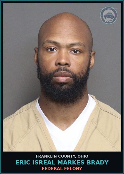 CCW arrest card for Eric Isreal Markes Brady in Franklin County: FEDERAL FELONY