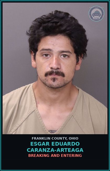 CCW arrest card for Esgar Eduardo Caranza-Arteaga in Franklin County: BREAKING AND ENTERING