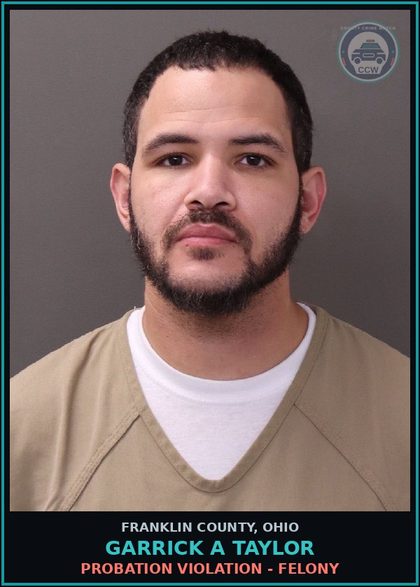 CCW arrest card for Garrick A Taylor in Franklin County: PROBATION VIOLATION - FELONY