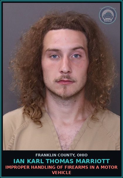 CCW arrest card for Ian Karl Thomas Marriott in Franklin County: IMPROPER HANDLING OF FIREARMS IN A MOTOR VEHICLE