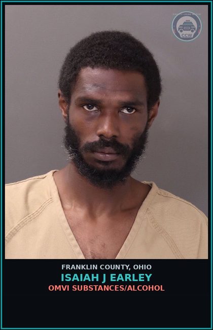 CCW arrest card for Isaiah J Earley in Franklin County: OMVI DRUGS/ALCOHOL