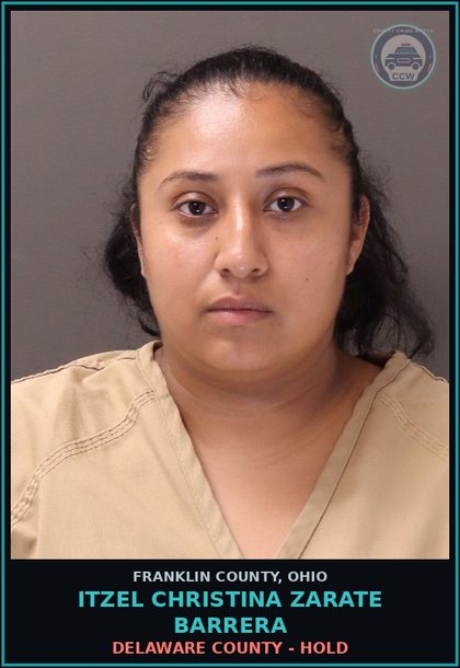 CCW arrest card for Itzel Christina Zarate Barrera in Franklin County: DELAWARE COUNTY - HOLD