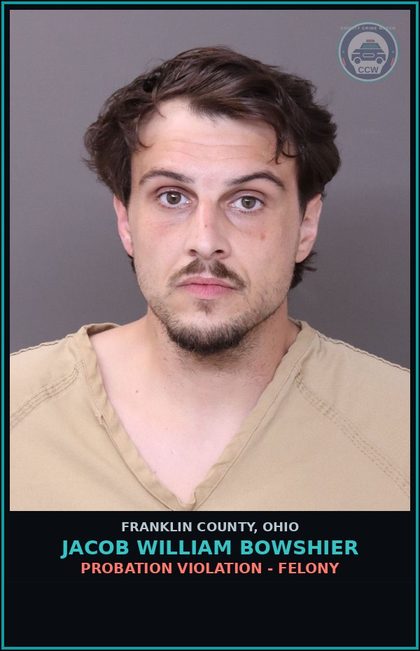 CCW arrest card for Jacob William Bowshier in Franklin County: PROBATION VIOLATION - FELONY