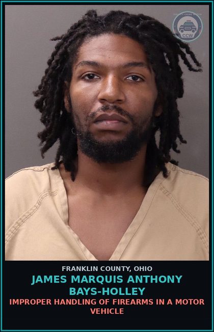 CCW arrest card for James Marquis Anthony Bays-Holley in Franklin County: IMPROPER HANDLING OF FIREARMS IN A MOTOR VEHICLE