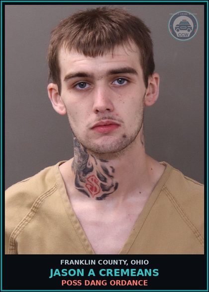 CCW arrest card for Jason A Cremeans in Franklin County: POSS DANG ORDANCE