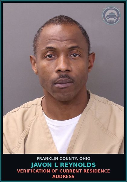 CCW arrest card for Javon L Reynolds in Franklin County: VERIFICATION OF CURRENT RESIDENCE ADDRESS