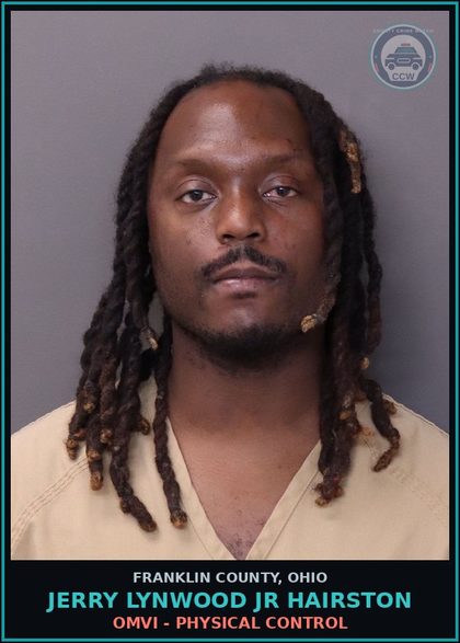 CCW arrest card for Jerry Lynwood Jr Hairston in Franklin County: OMVI - PHYSICAL CONTROL