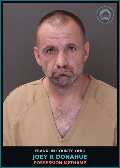 CCW arrest card for Joey R Donahue in Franklin County: POSSESSION Methamp