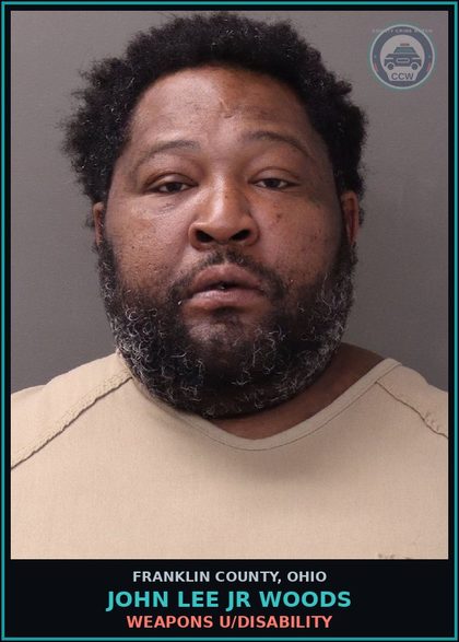 CCW arrest card for John Lee Jr Woods in Franklin County: WEAPONS U/DISABILITY