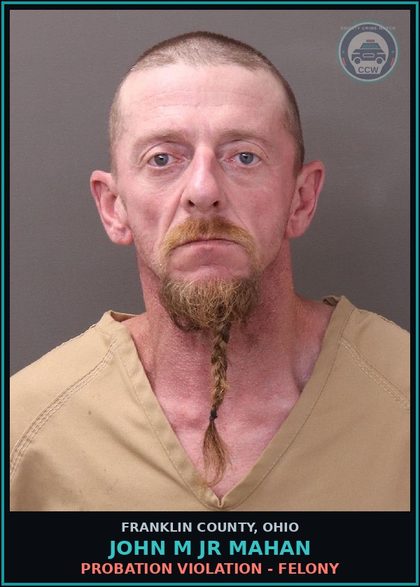CCW arrest card for John M Jr Mahan in Franklin County: PROBATION VIOLATION - FELONY