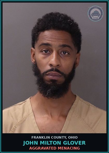 CCW arrest card for John Milton Glover in Franklin County: AGGRAVATED MENACING