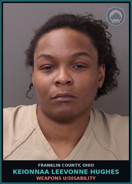 CCW arrest card for Keionnaa Leevonne Hughes in Franklin County: WEAPONS U/DISABILITY