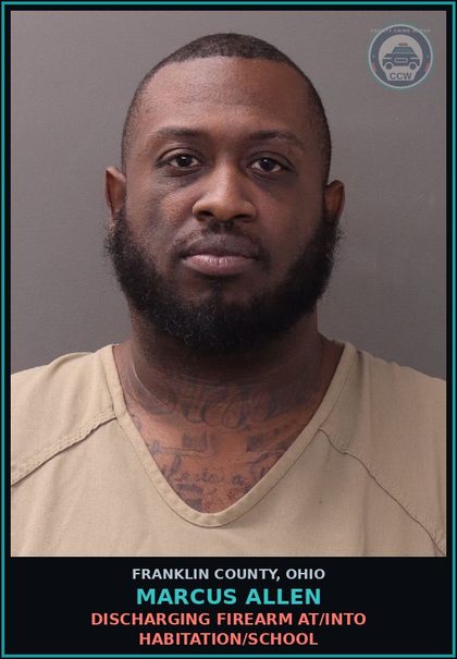 CCW arrest card for Marcus Allen in Franklin County: DISCHARGING FIREARM AT/INTO HABITATION/SCHOOL
