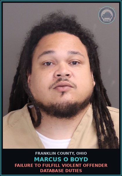 CCW arrest card for Marcus O Boyd in Franklin County: FAILURE TO FULFILL VIOLENT OFFENDER DATABASE DUTIES