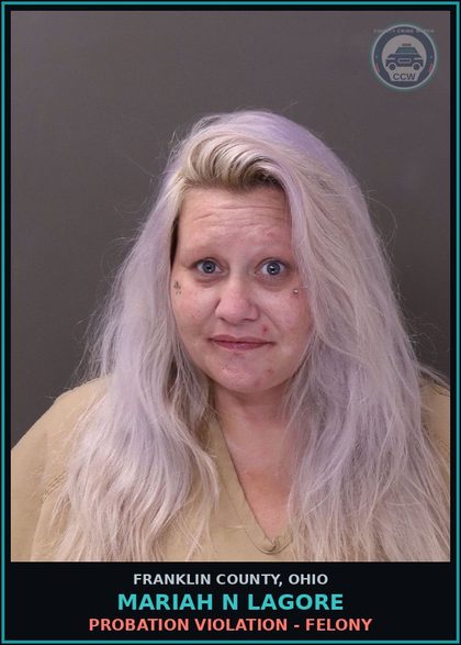 CCW arrest card for Mariah N Lagore in Franklin County: PROBATION VIOLATION - FELONY