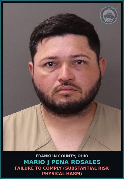 CCW arrest card for Mario J Pena Rosales in Franklin County: FAILURE TO COMPLY (SUBSTANTIAL RISK PHYSICAL HARM)