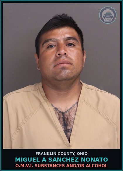 CCW arrest card for Miguel A Sanchez Nonato in Franklin County: O.M.V.I. DRUGS AND/OR ALCOHOL