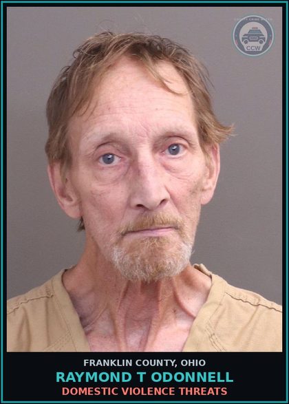 CCW arrest card for Raymond T Odonnell in Franklin County: DOMESTIC VIOLENCE THREATS