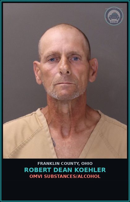 CCW arrest card for Robert Dean Koehler in Franklin County: OMVI DRUGS/ALCOHOL