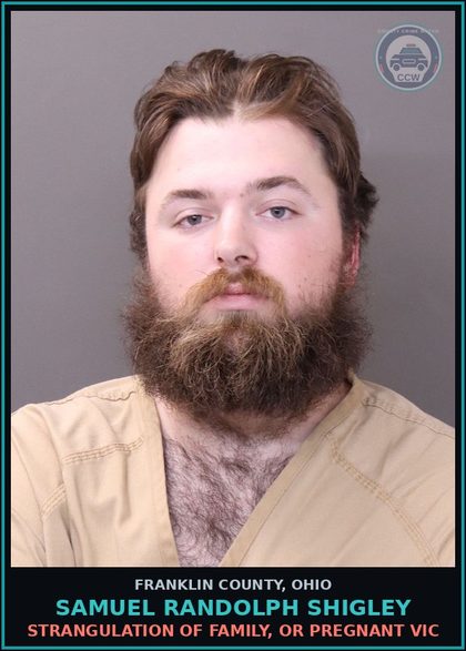 CCW arrest card for Samuel Randolph Shigley in Franklin County: STRANGULATION OF FAMILY, OR PREGNANT VICTIM