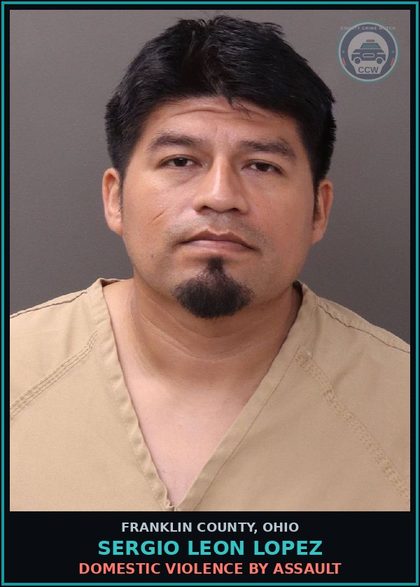 CCW arrest card for Sergio Leon Lopez in Franklin County: DOMESTIC VIOLENCE BY ASSAULT
