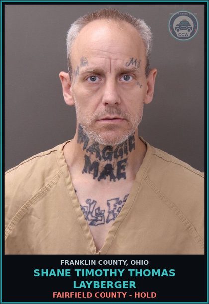 CCW arrest card for Shane Timothy Thomas Layberger in Franklin County: FAIRFIELD COUNTY - HOLD