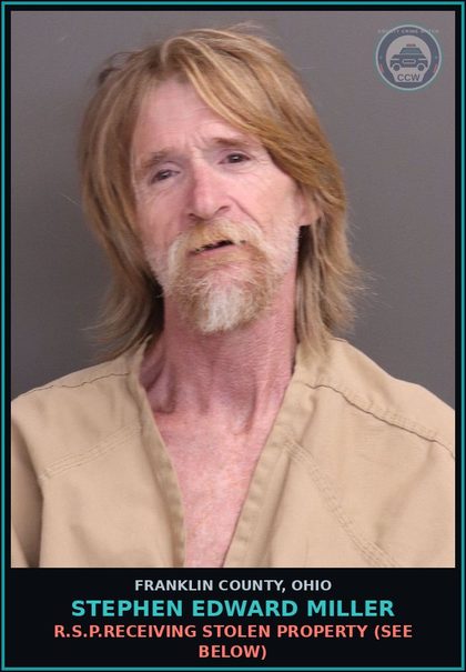 CCW arrest card for Stephen Edward Miller in Franklin County: R.S.P.RECEIVING STOLEN PROPERTY (SEE BELOW)